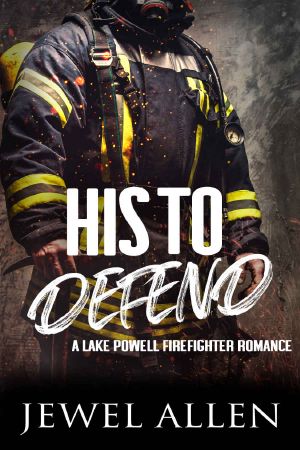 [Lake Powell Firefighter 02] • His to Defend